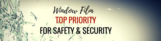 Window Film a Top Priority for Safety and Security